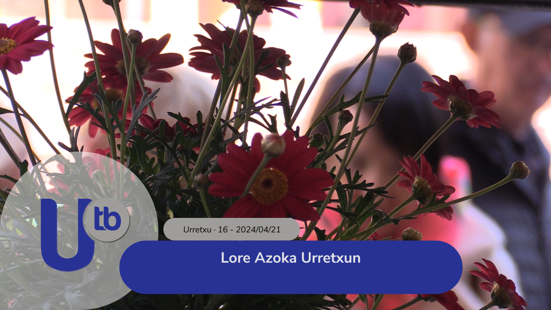 Feria de Flores en Urretxu / Lore Azoka Urretxun 